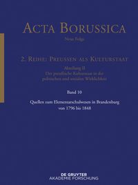 Bild vom Artikel Acta Borussica - Neue Folge. Preußen als Kulturstaat. Der preußische... / Quellen zum Elementarschulwesen in Brandenburg von 1796 bis 1848 vom Autor 