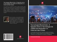 Produktbild: Tecnologia Blockchain. A liga&ccedil;&atilde;o entre a tecnologia da cadeia de bloqueio e a Internet das Coisas