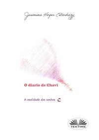 Produktbild: O Di&aacute;rio De Chavi - A Realidade Dos Sonhos