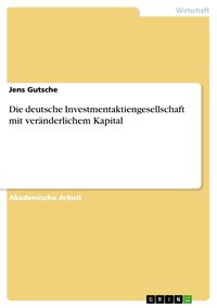 Produktbild: Die deutsche Investmentaktiengesellschaft mit ver&auml;nderlichem Kapital