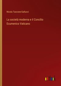 Produktbild: La societ&agrave; moderna e il Concilio Ecumenico Vaticano