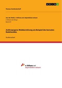 Produktbild: Anthropogene Waldzerst&ouml;rung am Beispiel des borealen Nadelwaldes