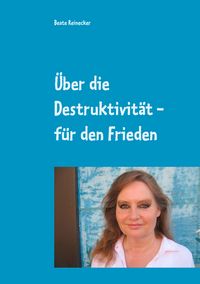 Produktbild: &Uuml;ber die Destruktivit&auml;t - f&uuml;r den Frieden