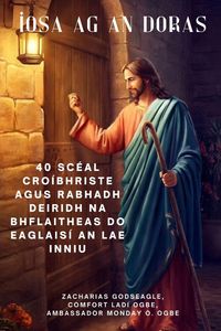 Produktbild: &Iacute;OSA AG AN DORAS 40 Sc&eacute;al Cro&iacute;bhriste agus Rabhadh Deiridh na bhFlaitheas do Eaglais&iacute; an Lae Inniu