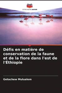 Produktbild: D&eacute;fis en mati&egrave;re de conservation de la faune et de la flore dans l'est de l'&Eacute;thiopie