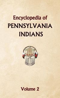 Produktbild: Encyclopedia of Pennsylvania Indians Volume 2