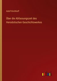 Produktbild: &Uuml;ber die Abfassungszeit des Herodotischen Geschichtswerkes