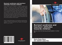 Produktbild: Burnout syndrome and teachers' attitudes towards children