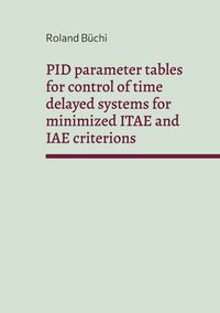 Produktbild: PID parameter tables for control of time delayed systems for minimized ITAE and IAE criterions