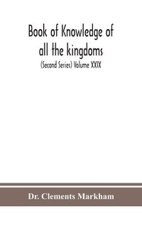 Produktbild: Book Of Knowledge Of All The Kingdoms, Lands, And Lordships That Are In The World, And The Arms And Devices Of Each Land And Lordship, Or Of The Kings