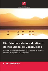Produktbild: Hist&oacute;ria do estado e do direito da Rep&uacute;blica do Cazaquist&atilde;o