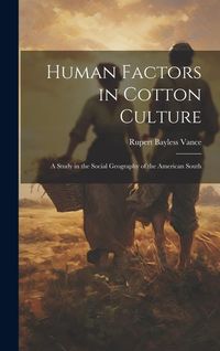 Produktbild: Human Factors in Cotton Culture; a Study in the Social Geography of the American South