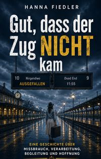 Produktbild: Gut, dass der Zug nicht kam