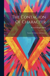 Produktbild: The Contagion Of Character: Studies In Culture And Success