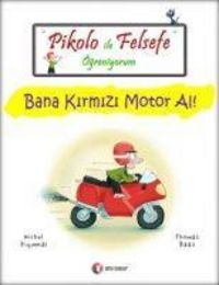 Produktbild: Pikolo ile Felsefe &Ouml;greniyorum - Bana Kirmizi Motor Al