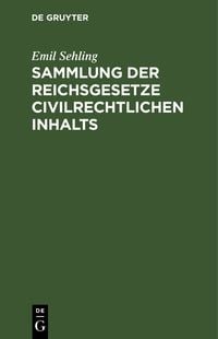 Produktbild: Sammlung der Reichsgesetze civilrechtlichen Inhalts
