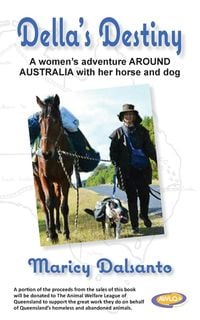 Bild vom Artikel Della's Destiny - A Women's Adventure Around Australia with Her Horse and Dog vom Autor Maricy Dalsanto