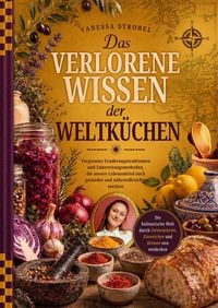 Produktbild: Das verlorene Wissen der Weltk&uuml;chen