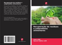 Produktbild: Recupera&ccedil;&atilde;o de res&iacute;duos e subprodutos alimentares