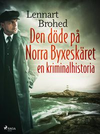 Produktbild: Den d&ouml;de p&aring; Norra Byxesk&auml;ret: en kriminalhistoria