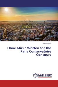 Produktbild: Oboe Music Written for the Paris Conservatoire Concours