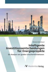 Produktbild: Intelligente Investitionsentscheidungen f&uuml;r Energieprojekte