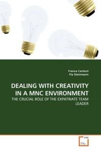 Produktbild: Cantoni, F: Dealing with Creativity in a Mnc Environment