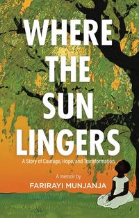 Produktbild: Where the Sun Lingers: A Story of Courage, Hope, and Transformation