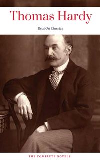 Produktbild: Thomas Hardy: The Complete Novels (ReadOn Classics)