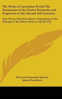 Produktbild: The Works of Lactantius II with The Testaments of the Twelve