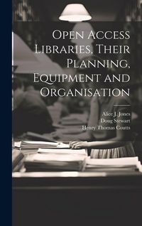 Produktbild: Open Access Libraries, Their Planning, Equipment and Organisation