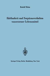 Produktbild: Haltbarkeit und Sorptionsverhalten wasserarmer Lebensmittel