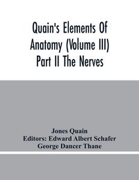 Produktbild: Quain'S Elements Of Anatomy (Volume Iii) Part Ii The Nerves
