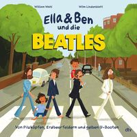 Bild vom Artikel Ella & Ben und die Beatles – Von Pilzköpfen, Erdbeerfeldern und gelben U-Booten vom Autor William Wahl