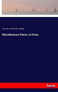 Produktbild: Miscellaneous Pieces, in Prose