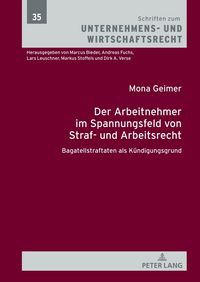 Produktbild: Der Arbeitnehmer im Spannungsfeld von Straf- und Arbeitsrecht