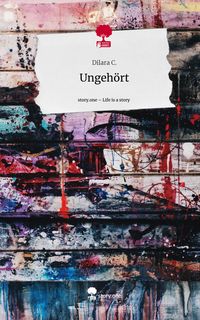 Produktbild: Ungeh&ouml;rt. Life is a Story - story.one