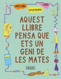 Produktbild: Aquest llibre pensa que ets un geni de les mates