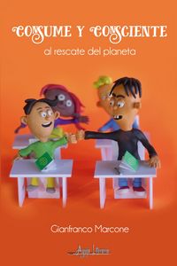 Produktbild: Consume y Consciente al rescate del planeta