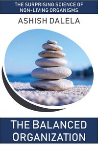 Produktbild: The Balanced Organization: The Surprising Science of Non-Living Organisms