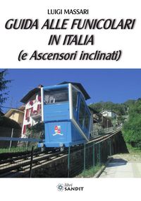 Produktbild: Guida alle funicolari in Italia (e ascensori inclinati)