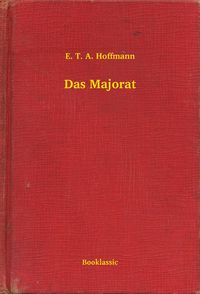 Bild vom Artikel Das Majorat vom Autor E.T.A. Hoffmann