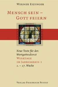 Produktbild: Mensch sein - Gott feiern. Neue Texte f&uuml;r den Wortgottesdienst