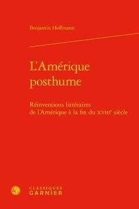 Produktbild: L Amerique Posthume; Reinventions Litteraires de l Amerique a la Fin