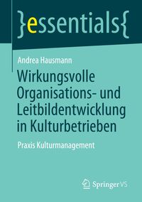 Bild vom Artikel Wirkungsvolle Organisations- und Leitbildentwicklung in Kulturbetrieben vom Autor Andrea Hausmann