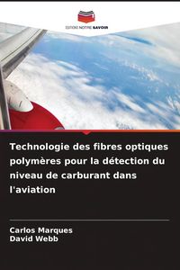 Produktbild: Technologie des fibres optiques polym&egrave;res pour la d&eacute;tection du niveau de carburant dans l'aviation