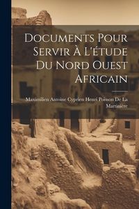 Produktbild: Documents Pour Servir &Agrave; L'&eacute;tude Du Nord Ouest Africain