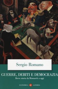 Produktbild: Guerre, debiti e democrazia. Breve storia da Bismarck a oggi