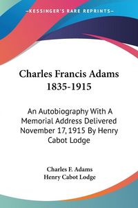 Produktbild: Adams, C: Charles Francis Adams 1835-1915
