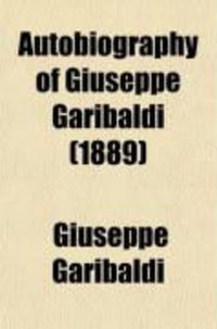 Produktbild: Autobiography of Giuseppe Garibaldi (Volume 3)